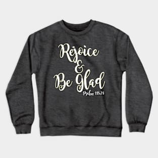 Rejoice and Be Glad Crewneck Sweatshirt